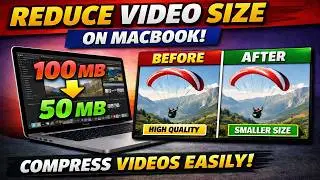 How to Compress Video on MacBook | Save Storage FastReduce Video File Size on MacBook in Seconds