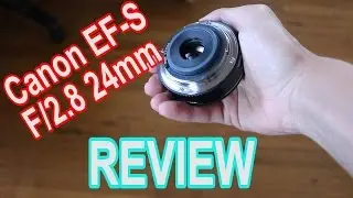 Canon EF-S f2.8 24mm Review