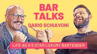 BAR TALKS 015: Life as a 5 Star Luxury Bartender | Dario Schiavoni