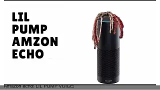 Lil pump Amazon echo commercial