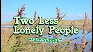 Two Less Lonely People - Air Supply (KARAOKE VERSION)