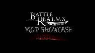 Battle Realms - Mod Showcase