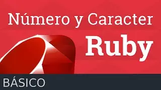 02. Números y caracteres en Ruby