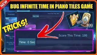 BUG INFINITE TIME FOR PIANO TILES IN GRAND COLLECTION EVENT | MOBILE LEGENDS BANG BANG 2021
