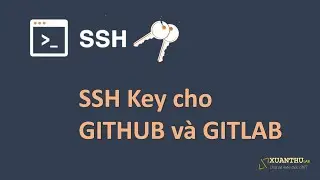 SSH08 -  Phát sinh SSH Key và cấu hình GitHub, GitLab sử dụng SSH Key