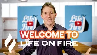 Welcome to the Life on Fire Youtube Channel