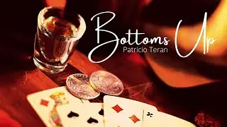 BOTTOMS UP by Patricio Teran