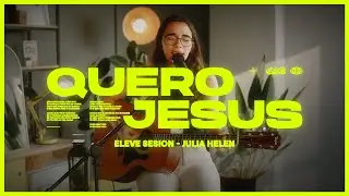 QUERO JESUS | ELEVE SESSIONS - JULIA HELEN