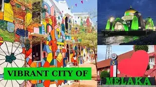 What to see in the Vibrant City of Melaka (Malacca)