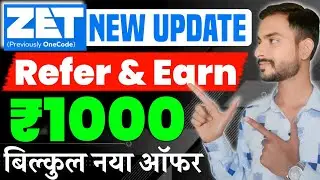 💸₹1000 Per Refer💸  Zet App Refer And Earn New Update | New Refer And Earn App Without Investment