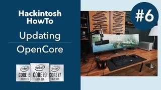 Hackintosh HowTo Part 6:  Updating OpenCore