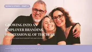 #184 Growing into an Employer Branding Professional of the Year with Guest Nora Nykänen - part 2