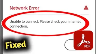 Fix Adobe Acrobat Network Error Unable to Connect Problem Solved