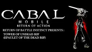 [Cabal Mobile ROA : Return Of Action] Solo Farming Tower of Undead B2F(Epaulet of Death B2F)