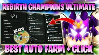 REBIRTH CHAMPIONS ULTIMATE SCRIPT *NO KEY* AUTO FARM, AUTO CLICK, TELEPORT, EGG & MORE! ✅🥇