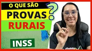O que são provas rurais do INSS