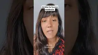 Arrêter la fausse modestie 🤪
