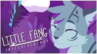 Jayfeather - Little Fang (Warrior Cats MAP Complete) (Hosted by Alli Kat) (CW)