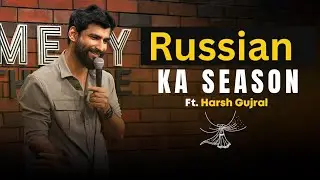 Russian Ka Season - Stand Up Comedy Ft. Harsh Gujral #standupcomedy  @Harshgujral