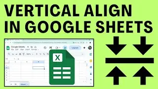 How To Use Vertical Align In Google Sheets