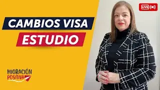 🟢  Últimas Novedades de la Visa de Estudio 2024 #migracionpositiva
