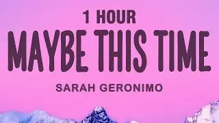 [1 HOUR] Sarah Geronimo - Maybe This Time (Lyrics)