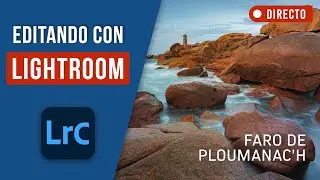 EDITANDO CON LIGHTROOM - Faro de Ploumanac'h, Bretaña, Francia