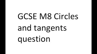 GCSE M8 Circles and tangents question