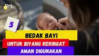 5 BEDAK BAYI UNTUK BIANG KERINGAT YANG AMAN DIGUNAKAN