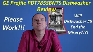 GE Profile PDT785SBNTS Dishwasher Review –  Episode 45 –  DadsTalkTECH