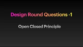 Open Closed design principle with example (Design interview question 1)