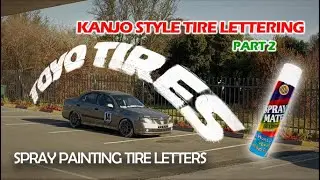Kanjo Style Spray Painted Tire Lettering PART 2 (Cheap alternative)