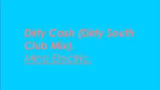 Dirty Cash (Dirty South Club Mix) - Mind Electric.