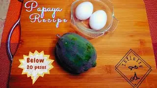 Ulam BELOW 20 Pesos 🔹 PAPAYA and EGG Recipe 🍽