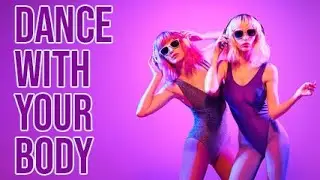 How to Dance With Your Sexy Body [ Dancing Tutorial for Beginners ]
