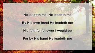 He Leadeth Me (With Lyrics)