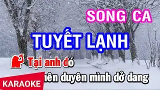 Karaoke Tuyết Lạnh Song Ca | Nhan KTV