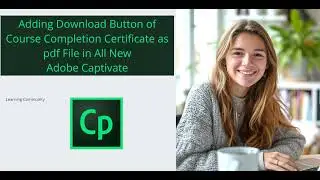 Adding Download Button of Course Completion Certificate as pdf File in All New  Adobe Captivate