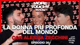 More Touchy Show - Ep 36 - La Donna Più Profonda Del Mondo con Alessia Zecchini