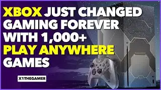 Xbox’s Biggest Game-Changer? 1,000 Xbox Play Anywhere Titles & Why It’s HUGE!