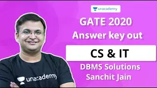 CS & IT Solutions Part 1 - DBMS | GATE 2020 Answer Key | Sanchit Jain