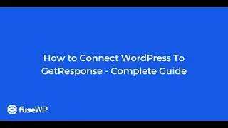 How to Connect WordPress To GetResponse - Complete Guide