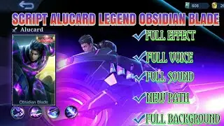 Script Skin Alucard Legend (Obsidian Blade) Full Effect + Full Voice - Path Valentina || MLBB