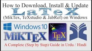 How to Download, Install & Update LaTeX (MikTex, TeXstudio & JabRef) on Windows.