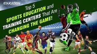 Top 5 Sports Education and Training Centers That Are Changing the Game! | THE EDUCATION MAGAZINE |