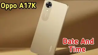 How To Set Date And Time In Oppo A17K, Set Date And Time In Oppo A17K, How To Set