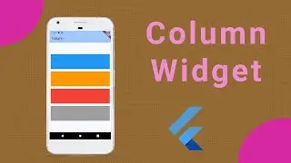 What are Columns with Examples Flutter Widgets Tutorial [Urdu/Hindi]