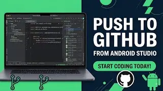 Android Development #3 — Connecting Android Studio to GitHub & Pushing Your Code