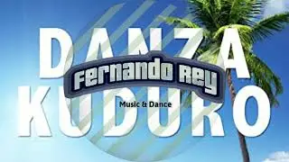 Danza Kuduro Remix ★ Fernando Rey ★