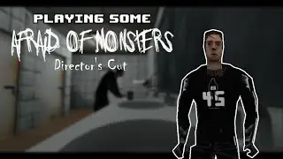 Playing Some - Afraid of Monsters!?!